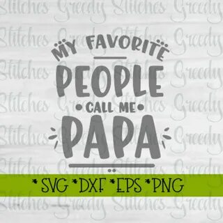 Father's Day SVG My Favorite People Call Me Papa SVG Etsy