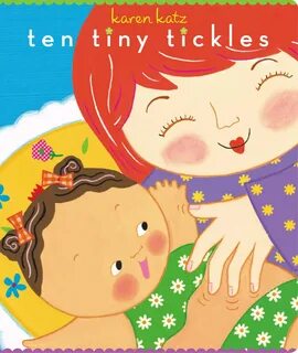 Ten Tiny Tickles Book by Karen Katz Official Publisher Page 