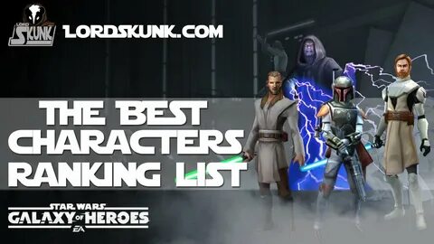 Best Characters Ranking List in #SWGOH Star Wars: Galaxy of 