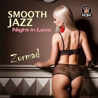 Zormad альбом Smooth Jazz - Night in Love слушать онлайн бес