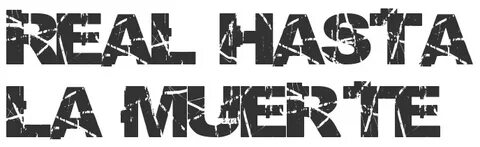 "Real Hasta La Muerte" - tattoo script, download free scetch