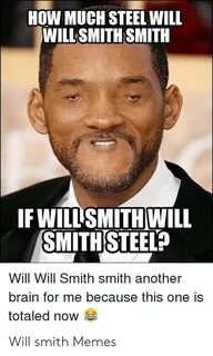 HOW MUCH STEEL WILL WILL SMITH SMITH IF WILL SMITHWILL SMITH