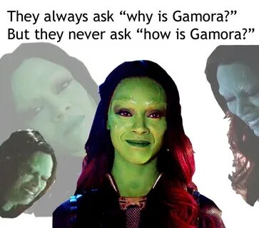 They Never Ask Why Is Gamora? Know Your Meme