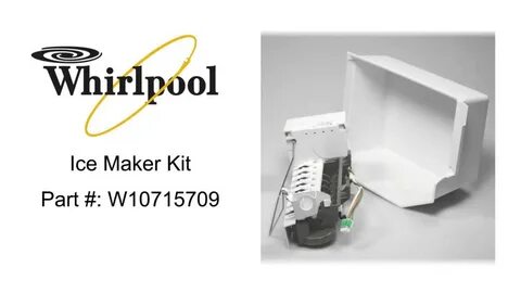 Whirlpool Ice Maker - Part Number: W10715709 - YouTube