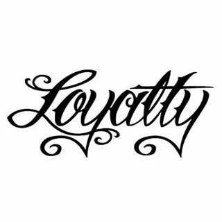 Loyalty, large Loyalty tattoo, Tattoo lettering, Tattoo sten