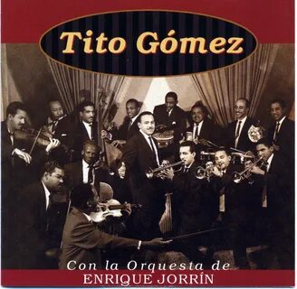 Tito Gomez - Con la Orquesta de Enrique Jorrin (2000) .