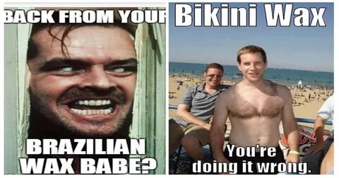 Brazilian Wax Meme- Funny Bikini Wax, Waxing Meems