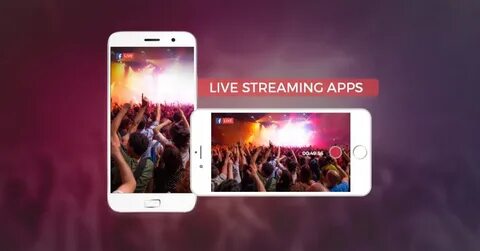Live Streaming Apps For iOS/ Android Phones