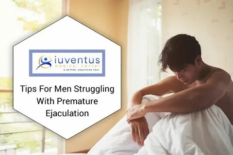 Tips For Men Struggling With Premature Ejaculation