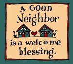 Neighbor Neighbor quotes, Good neighbor, Friends quotes