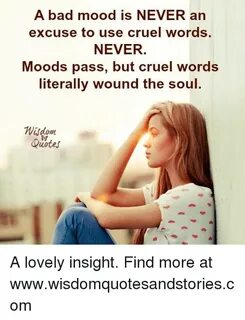 A Bad Mood Is NEVER an Excuse to Use Cruel Words NEVER Moods