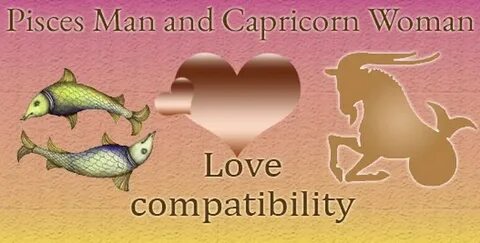 Pisces Man and Capricorn Woman Love Compatibility, Relations