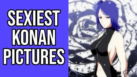 Sexiest Konan Pictures - Naruto - YouTube