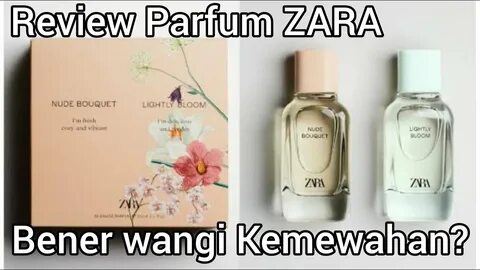 Aroma Wangi Wanita KAYA? Parfum ZARA Nude Bouquet & Lightly 