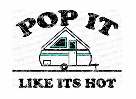 A-Frame Pop Up Camper Pop it like its hot SVG DXF PNG pdf jp