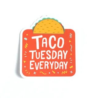 Taco Tuesday Every Day Sticker Little Shop of Texas