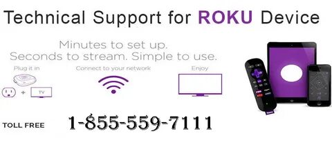 Enter Activation Code Roku.com/link Call 1(855) 559–7111 For