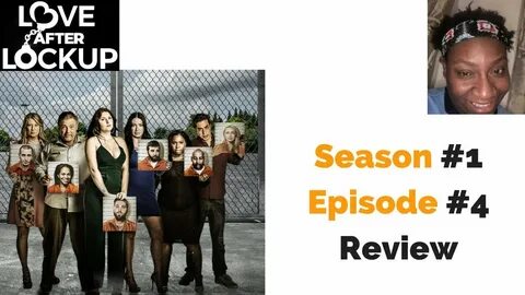 Love After Lock Up Season 1 Episode 4 Recap - YouTube
