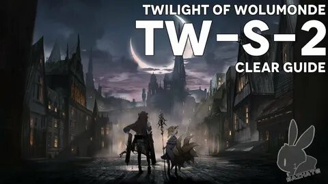 ア-ク ナ イ ツ)"ウ ォ ル モ ン ド の 薄 暮 "Twilight of Wolumonde""TW-S-2 