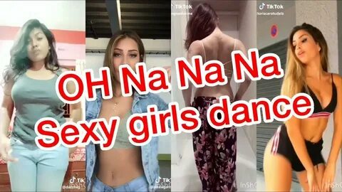 Oh Na Na Na Challenge Sexy Girls Dance Tik Tok Musically Tik