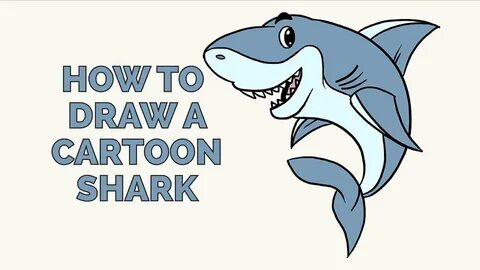 How to Draw a Cartoon Shark in a Few Easy Steps: Drawing Tut