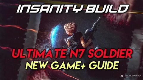 MASS EFFECT: ANDROMEDA Insanity NewGame+ Build - Ultimate N7