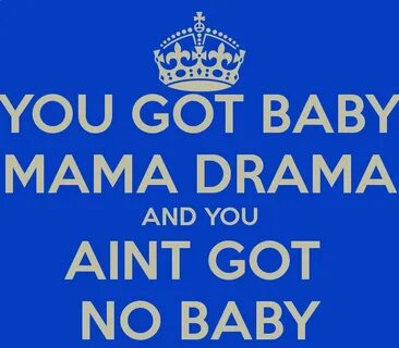 Baby Mama Drama Quotes. QuotesGram