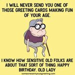 Happy Birthday Old Lady! Funny Birthday Quotes for Her - Som