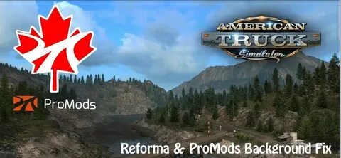 REFORMA & PROMODS BACKGROUND FIX 1.39 * ATS mods American tr