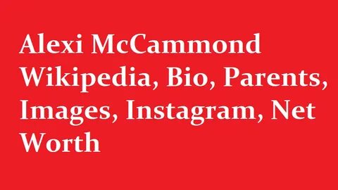 Alexi McCammond Wikipedia, Bio, Parents, Images, Instagram, 