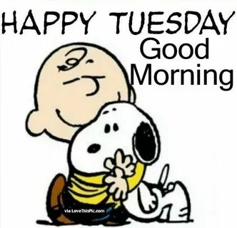 Snoopy Happy Tuesday Good Morning QUote Good morning snoopy,