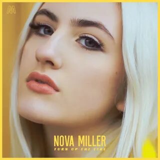 Nova Miller - Turn Up the Fire Lyrics Genius Lyrics