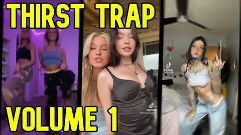 Thirst Trap Volume 1 - Hottest TikTok Mega Compilation - You