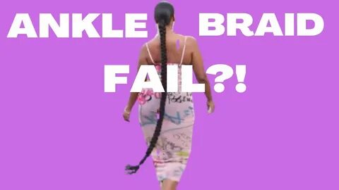 Ankle braid FAIL?! - YouTube
