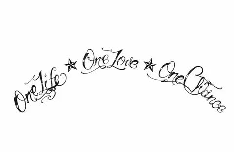 One Life, One Love, One Chance One life tattoo, Life tattoos