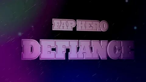 HMV Fap Hero 48 - DEFIANCE - Mega - Mediafire - Daemon Henta