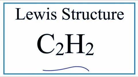 C2H2 Lewis Structure Tutorial - How to Draw the Lewis Struct
