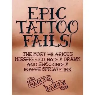 Epic Tattoo Fails! The Most Hilarious Misspelled, Badly Draw