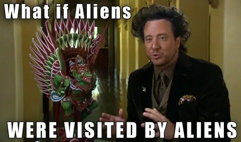 Pin by Cheryl Feeley on Ancient Aliens Memes Ancient aliens 