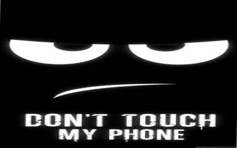 Dont Touch My Phone Wallpapers (65+ images)