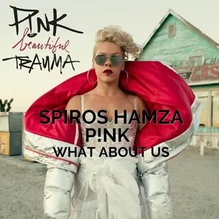 Stream Pink - What About Us - (Spiros Hamza Remix)FREE DOWNL