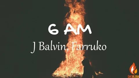 J Balvin, Farruko - 6 AM (Letras / Lyrics) Gasolina - YouTub