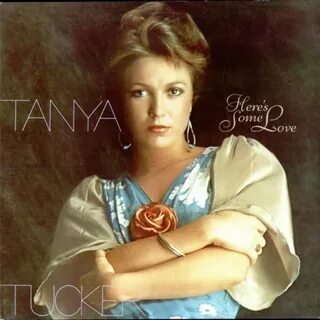 Here's Some Love by Tanya Tucker Arena Music