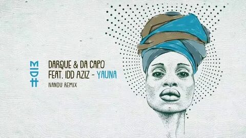 Yauna (Nandu Remix) - Darque & Da Capo Feat. Idd Aziz Shazam