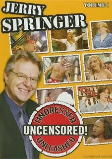 Jerry Springer: Undressed, Unleashed, And Uncensored - Volum