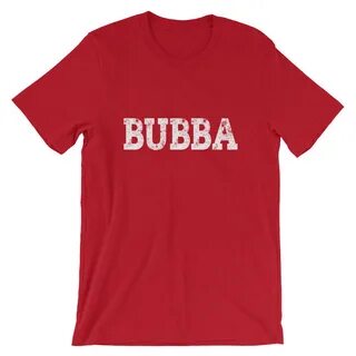 Bubba T-Shirt Bubba Fun NickName Tee Shirt Southern Name Ets