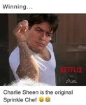 Winning ETFLIX AND Charlie Sheen Is the Original Sprinkle Ch