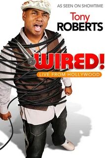 Tony Roberts: Wired! (TV Special 2010) - IMDb
