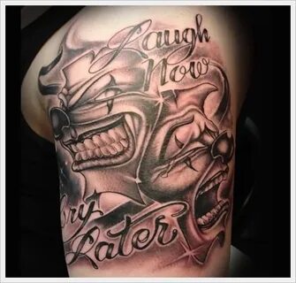 A Laugh Now Cry Later Tattoo - Is It a Perfect Tattoo Design