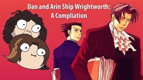 Dan and Arin Ship Wrightworth Game Grumps Compilation - YouT